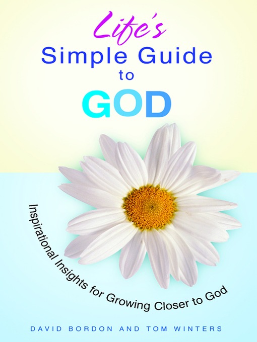 Détails du titre pour Life's Simple Guide to God par David Bordon - Disponible